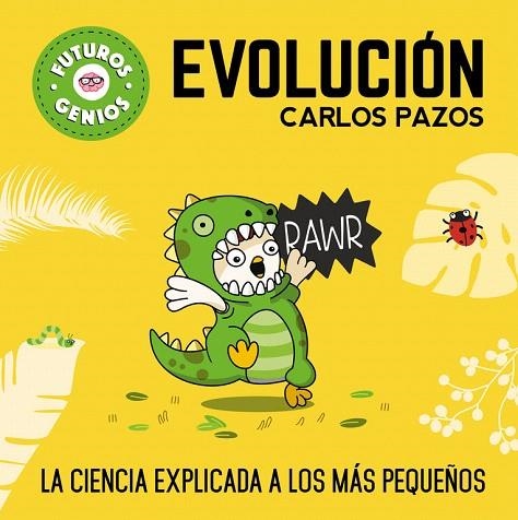 EVOLUCIÓN (FUTUROS GENIOS) | 9788448851927 | PAZOS, CARLOS | Llibreria Drac - Librería de Olot | Comprar libros en catalán y castellano online