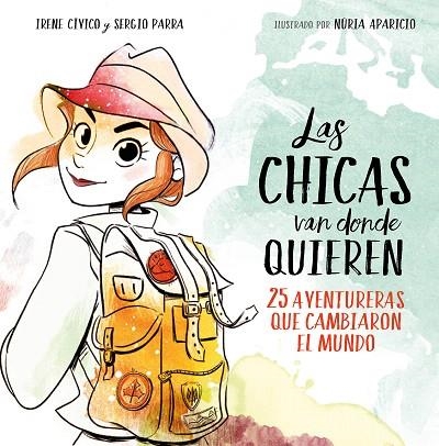 CHICAS VAN DONDE QUIEREN, LAS | 9788417460648 | CÍVICO, IRENE; PARRA, SERGIO | Llibreria Drac - Librería de Olot | Comprar libros en catalán y castellano online