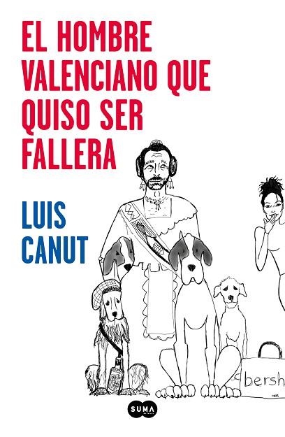 HOMBRE VALENCIANO QUE QUISO SER FALLERA, EL | 9788491293132 | CANUT, LUIS | Llibreria Drac - Librería de Olot | Comprar libros en catalán y castellano online