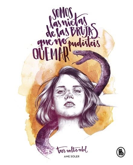 SOMOS LAS NIETAS DE LAS BRUJAS QUE NO PUDISTEIS QUEMAR | 9788402421678 | SOLER, AME  (TRESVOLTESREBEL) | Llibreria Drac - Librería de Olot | Comprar libros en catalán y castellano online