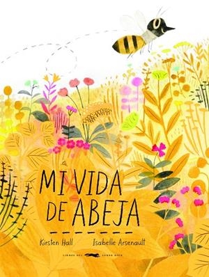 MI VIDA DE ABEJA | 9788494884894 | HALL, KIRSTEN | Llibreria Drac - Llibreria d'Olot | Comprar llibres en català i castellà online