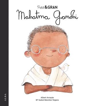 PETIT & GRAN MAHATMA GANDHI | 9788490655238 | SÁNCHEZ, Mª ISABEL | Llibreria Drac - Librería de Olot | Comprar libros en catalán y castellano online