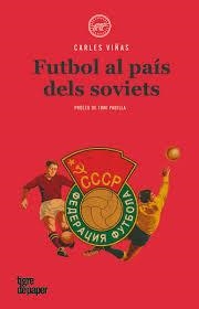 FUTBOL AL PAIS DELS SOVIETS | 9788416855360 | VIÑAS, CARLES | Llibreria Drac - Librería de Olot | Comprar libros en catalán y castellano online