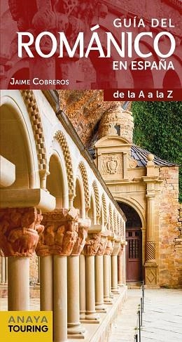 GUIA DEL ROMANICO EN ESPAÑA 2019 (ANAYA TOURING) | 9788491581031 | COBREROS, JAIME | Llibreria Drac - Librería de Olot | Comprar libros en catalán y castellano online