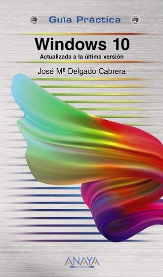 WINDOWS 10 | 9788441541009 | DELGADO, JOSE MARÍA | Llibreria Drac - Librería de Olot | Comprar libros en catalán y castellano online