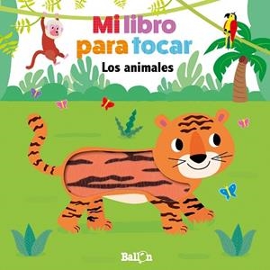 MI LIBRO PARA TOCAR - LOS ANIMALES | 9789403210230 | BALLON | Llibreria Drac - Llibreria d'Olot | Comprar llibres en català i castellà online
