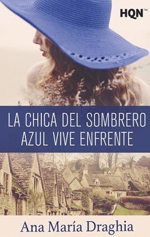 CHICA DEL SOMBRERO AZUL VIVE ENFRENTE, LA | 9788413074214 | MARÍA DRAGHIA, ANA | Llibreria Drac - Librería de Olot | Comprar libros en catalán y castellano online