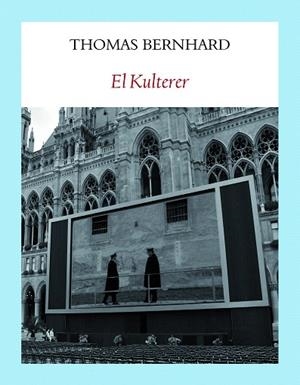 KULTERER, EL | 9788494911514 | BERNHARD, THOMAS | Llibreria Drac - Llibreria d'Olot | Comprar llibres en català i castellà online