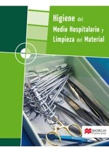 HIGIENE DEL MEDIO HOSPITALARIO Y LIMPIEZA DEL MATERIAL GM 2008 | 9788479421663 | FERNÁNDEZ-VILLACAÑAS MARTÍN, Mª DOLORES/LEÓN TORRES, MIGUEL ANGEL/LÓPEZ SAN MIGUEL, Mª ANGELES/MONTE | Llibreria Drac - Librería de Olot | Comprar libros en catalán y castellano online