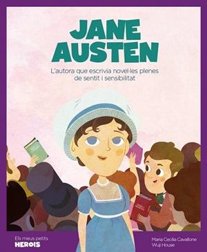 JANE AUSTEN (ELS MEUS PETITS HEROIS) | 9788417822200 | CAVALLONE, MARIA CECILIA  | Llibreria Drac - Librería de Olot | Comprar libros en catalán y castellano online