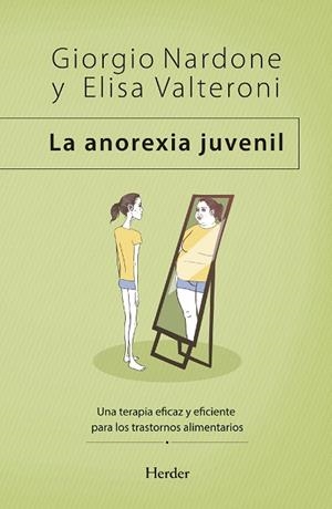ANOREXIA JUVENIL, LA | 9788425442032 | NARDONE, GIORGIO; VALTERONI, ELISA | Llibreria Drac - Librería de Olot | Comprar libros en catalán y castellano online