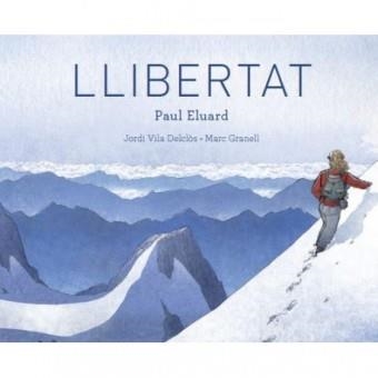 LLIBERTAT | 9788415315582 | ELUARD, PAU; VILA DELCLÓS, JORDI | Llibreria Drac - Librería de Olot | Comprar libros en catalán y castellano online