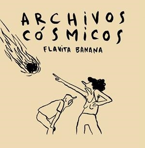 ARCHIVOS CÓSMICOS | 9788417575175 | BANANA, FLAVITA | Llibreria Drac - Librería de Olot | Comprar libros en catalán y castellano online