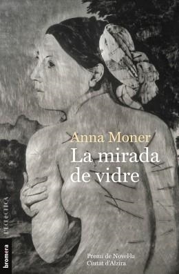 MIRADA DE VIDRE, LA | 9788490269961 | MONER COLONQUES, ANNA | Llibreria Drac - Librería de Olot | Comprar libros en catalán y castellano online