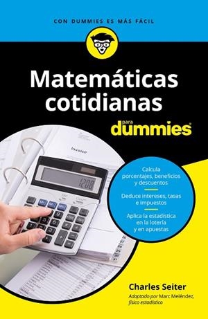 MATEMÁTICAS COTIDIANAS PARA DUMMIES | 9788432905261 | SEITER, CHARLES | Llibreria Drac - Librería de Olot | Comprar libros en catalán y castellano online