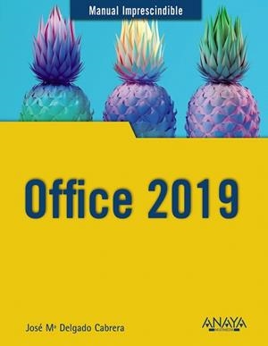 OFFICE 2019 (MANUAL IMPRESCINDIBLE) | 9788441540996 | DELGADO, JOSE MARÍA | Llibreria Drac - Librería de Olot | Comprar libros en catalán y castellano online