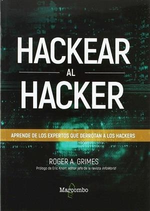 HACKEAR AL HACKER. APRENDE DE LOS EXPERTOS QUE DERROTAN A LOS HACKERS | 9788426726797 | A. GRIMES, ROGER | Llibreria Drac - Librería de Olot | Comprar libros en catalán y castellano online