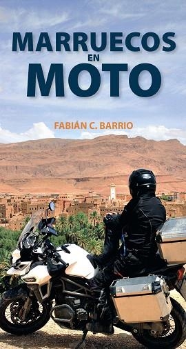 MARRUECOS EN MOTO | 9788491580966 | BARRIO, FABIÁN CONSTANTINO | Llibreria Drac - Llibreria d'Olot | Comprar llibres en català i castellà online