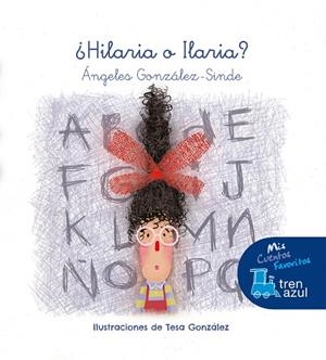 HILARIA O ILARIA (TREN AZUL LLIGADA) | 9788468340340 | GONZÁLEZ-SINDE, ÁNGELES | Llibreria Drac - Llibreria d'Olot | Comprar llibres en català i castellà online