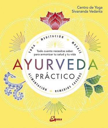 AYURVEDA PRÁCTICO | 9788484457749 | CENTRO DE YOGA SIVANANDA VEDANTA | Llibreria Drac - Llibreria d'Olot | Comprar llibres en català i castellà online