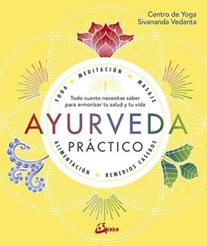 AYURVEDA PRÁCTICO | 9788484457749 | CENTRO DE YOGA SIVANANDA VEDANTA | Llibreria Drac - Llibreria d'Olot | Comprar llibres en català i castellà online