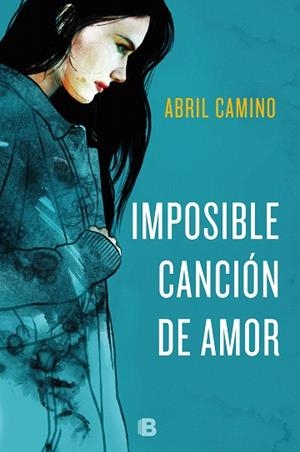 IMPOSIBLE CANCION DE AMOR | 9788466665650 | CAMINO, ABRIL | Llibreria Drac - Librería de Olot | Comprar libros en catalán y castellano online