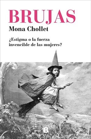 BRUJAS | 9788466665582 | CHOLLET, MONA | Llibreria Drac - Llibreria d'Olot | Comprar llibres en català i castellà online