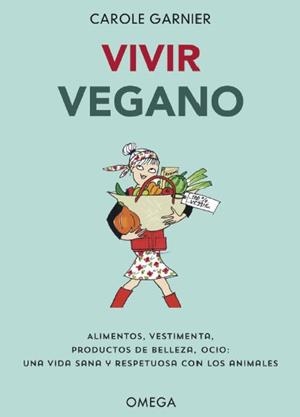 VIVIR VEGANO | 9788428216982 | GARNIER,CAROLE | Llibreria Drac - Librería de Olot | Comprar libros en catalán y castellano online