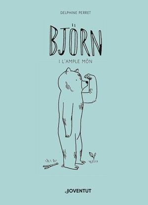 BJÖRN I L'AMPLE MON | 9788426145888 | PERRET, DELPHINE | Llibreria Drac - Librería de Olot | Comprar libros en catalán y castellano online