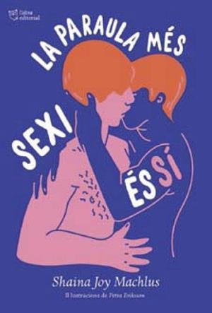 PARAULA MÉS SEXI ES SI, LA | 9788494911088 | MACHLUS, SHAINA JOY  | Llibreria Drac - Librería de Olot | Comprar libros en catalán y castellano online