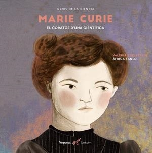MARIE CURIE. EL CORATGE D' UNA CIENTIFICA | 9788417137274 | EDELSZTEIN, VALERIA | Llibreria Drac - Librería de Olot | Comprar libros en catalán y castellano online
