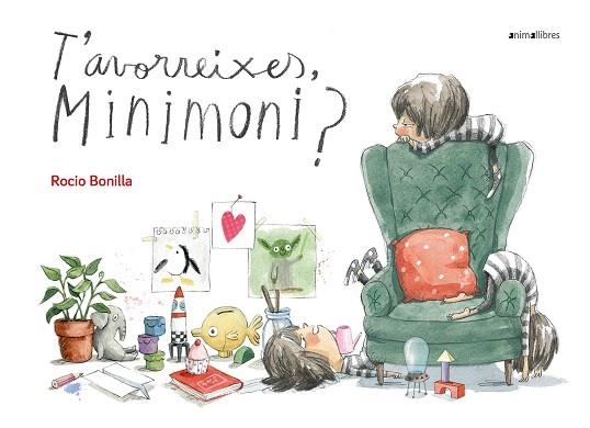 T'AVORREIXES, MINIMONI? | 9788417599164 | BONILLA, ROCIO | Llibreria Drac - Librería de Olot | Comprar libros en catalán y castellano online
