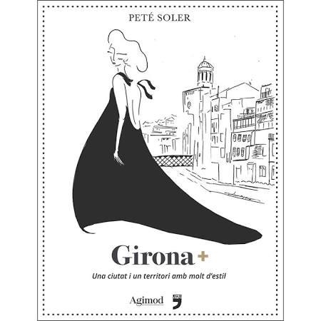 GIRONA + | 9788494791468 | SOLER, PETE | Llibreria Drac - Librería de Olot | Comprar libros en catalán y castellano online