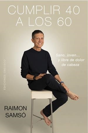 CUMPLIR 40 A LOS 60 | 9788491114147 | SAMSÓ, RAIMON | Llibreria Drac - Llibreria d'Olot | Comprar llibres en català i castellà online