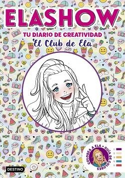 ELASHOW. TU DIARIO DE CREATIVIDAD | 9788408206507 | MARTÍNEZ, ELAIA | Llibreria Drac - Librería de Olot | Comprar libros en catalán y castellano online