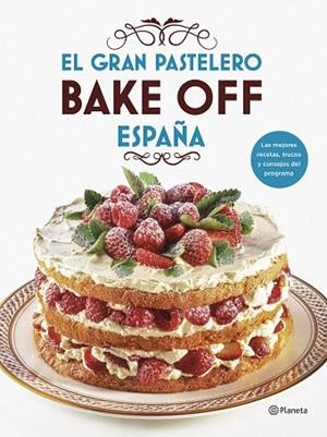 GRAN PASTELERO, EL. BAKE OFF ESPAÑA | 9788408201540 | MEDIASET ESPAÑA COMUNICACIÓN | Llibreria Drac - Librería de Olot | Comprar libros en catalán y castellano online