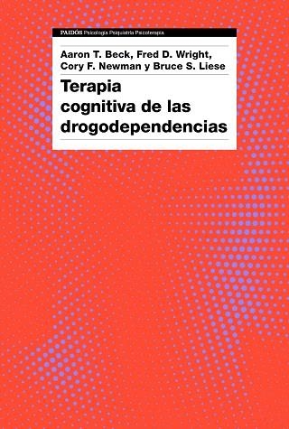 TERAPIA COGNITIVA DE LAS DROGODEPENDENCIAS | 9788449335631 | BECK, AARON T. | Llibreria Drac - Librería de Olot | Comprar libros en catalán y castellano online