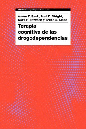 TERAPIA COGNITIVA DE LAS DROGODEPENDENCIAS | 9788449335631 | BECK, AARON T. | Llibreria Drac - Librería de Olot | Comprar libros en catalán y castellano online