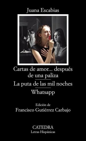 CARTAS DE AMOR... DESPUÉS DE UNA PALIZA; LA PUTA DE LAS MIL NOCHES; WHATSAPP | 9788437639451 | ESCABIAS, JUANA | Llibreria Drac - Llibreria d'Olot | Comprar llibres en català i castellà online