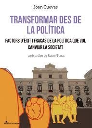 TRANSFORMAR DES DE LA POLÍTICA | 9788415526780 | CUEVAS EXPÓSITO, JOAN | Llibreria Drac - Librería de Olot | Comprar libros en catalán y castellano online