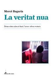 VERITAT NUA, LA | 9788415526797 | BAGARIA MELLADO, MERCÈ | Llibreria Drac - Librería de Olot | Comprar libros en catalán y castellano online