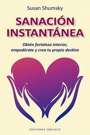 SANACIÓN INSTANTÁNEA | 9788491114284 | SHUMSKY, SUSAN | Llibreria Drac - Llibreria d'Olot | Comprar llibres en català i castellà online