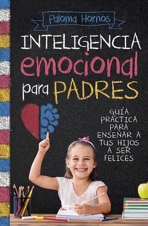 INTELIGENCIA EMOCIONAL PARA PADRES | 9788417057831 | HORNOS, PALOMA | Llibreria Drac - Librería de Olot | Comprar libros en catalán y castellano online