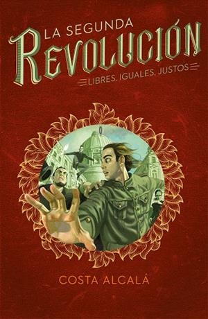 LIBRES, IGUALES, JUSTOS (LA SEGUNDA REVOLUCIÓN 3) | 9788417460716 | ALCALÁ, COSTA | Llibreria Drac - Llibreria d'Olot | Comprar llibres en català i castellà online