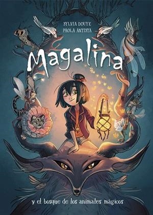 MAGALINA Y EL BOSQUE DE LOS ANIMALES MÁGICOS (SERIE MAGALINA 1) | 9788420434216 | DOUYE, SYLVIA; ANTISTA, PAOLA | Llibreria Drac - Librería de Olot | Comprar libros en catalán y castellano online