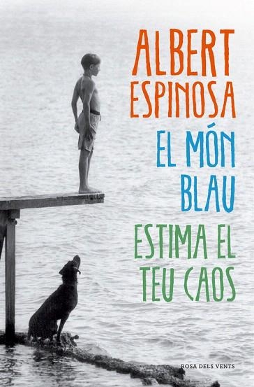 EL MON BLAU, ESTIMA EL TEU CAOS | 9788417627768 | ESPINOSA, ALBERT | Llibreria Drac - Librería de Olot | Comprar libros en catalán y castellano online