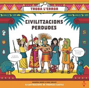 CIVILITZACIONS PERDUDES (TROBA L'ERROR) | 9788466145602 | WOOD, AMANDA; JOLLEY, MIKE | Llibreria Drac - Librería de Olot | Comprar libros en catalán y castellano online