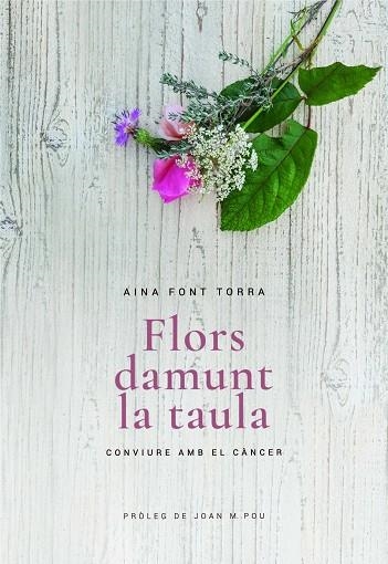 FLORS DAMUNT LA TAULA | 9788415269694 | FONT, AINA | Llibreria Drac - Librería de Olot | Comprar libros en catalán y castellano online