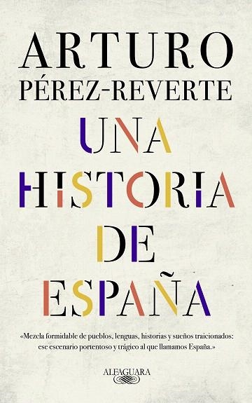 HISTORIA DE ESPAÑA, UNA | 9788420438177 | PÉREZ-REVERTE, ARTURO | Llibreria Drac - Librería de Olot | Comprar libros en catalán y castellano online