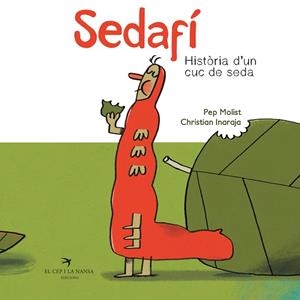 SEDAFI, HISTORIA D'UN CUC DE SEDA | 9788417756185 | MOLIST SADURNÍ, PEP; INARAJA GENÍS, CHRISTIAN | Llibreria Drac - Llibreria d'Olot | Comprar llibres en català i castellà online